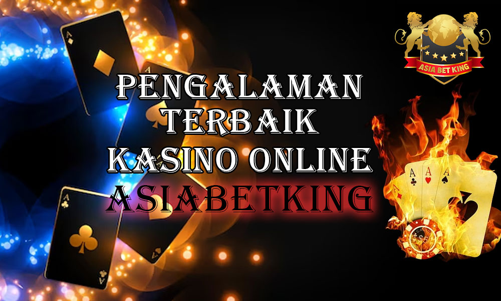Pengalaman Terbaik Kasino Online di Situs Asiabetking