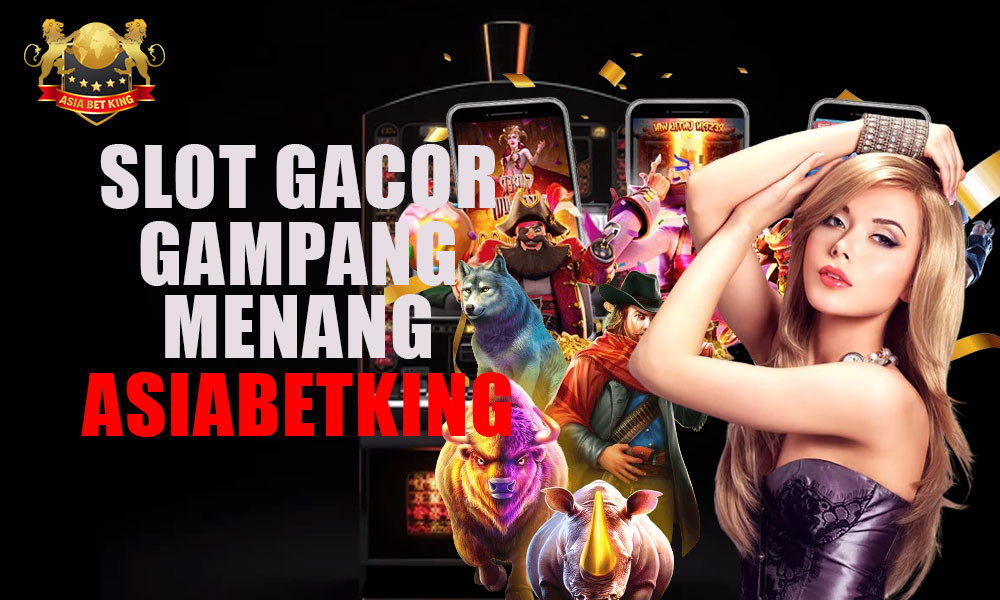Slot Gacor Gampang Menang di Situs Terpercaya Asiabetking