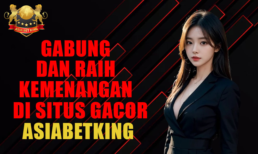 Gabung dan Raih Kemenangan Seru di Situs Gacor Asiabetking