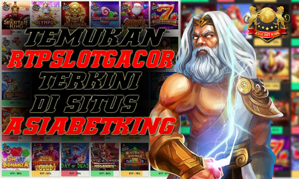 Temukan RTPSlotGacor Terkini di Situs AsiaBetKing