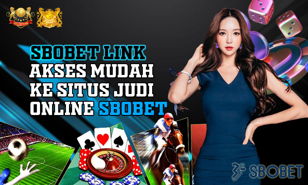 Sbobet Link: Akses Mudah ke Situs Judi Online Sbobet
