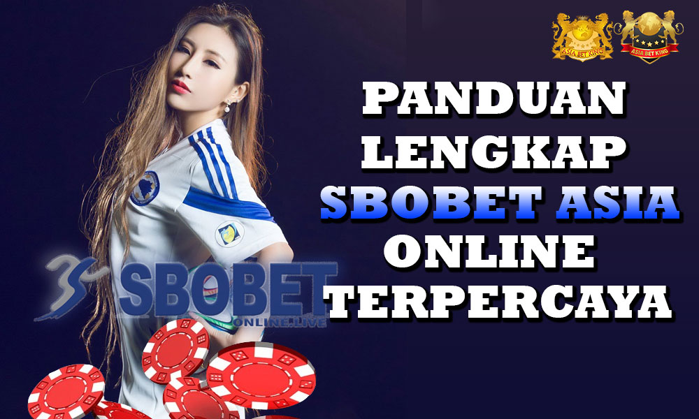 Panduan Lengkap SBOBET Asia Online Terpercaya