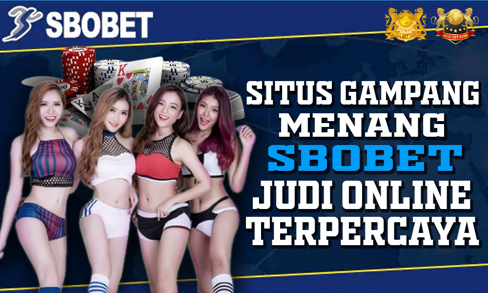 Situs Gampang Menang, SBOBET: Judi Online Terpercaya