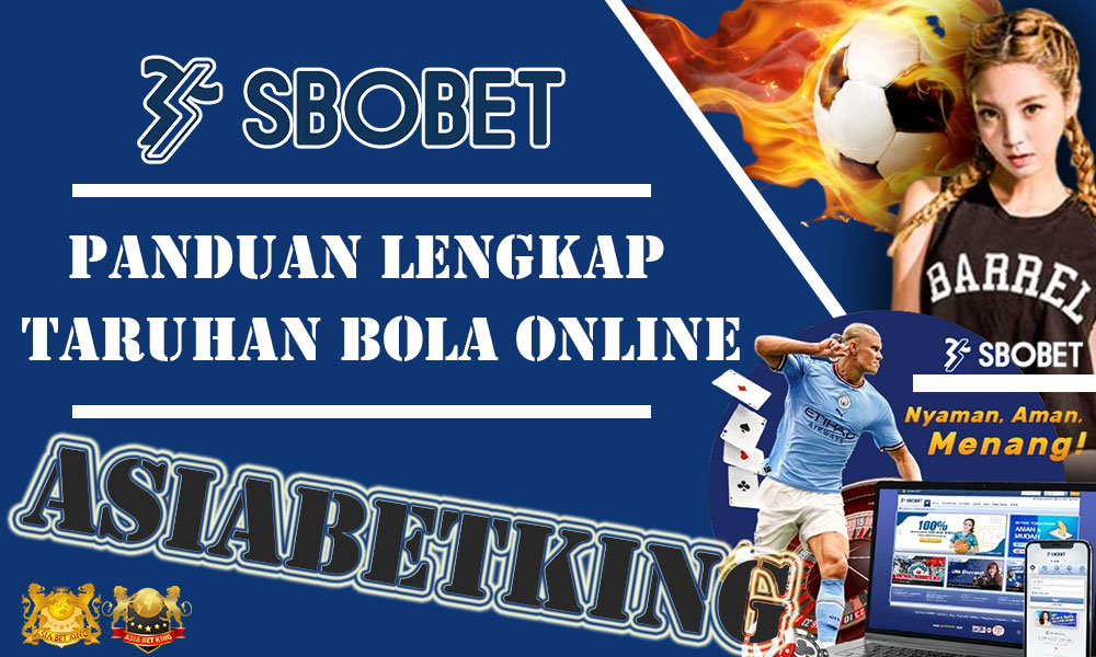 Panduan Lengkap Taruhan Bola Online SBOBET