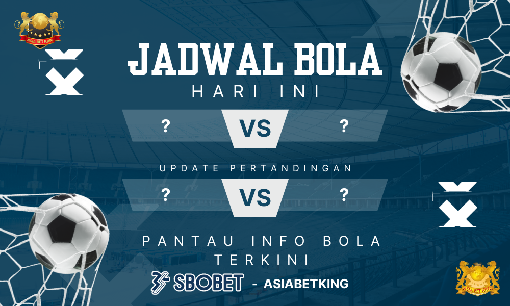 Jadwal Bola Hari Ini di SBOBET – Pantau Info Terkini