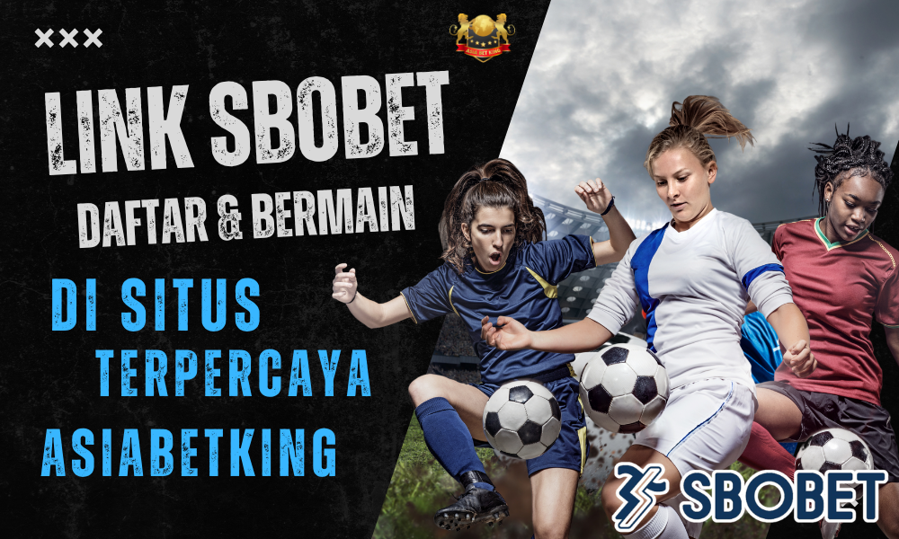 LinkSbobet: Daftar & Bermain di Situs Terpercaya Asiabetking