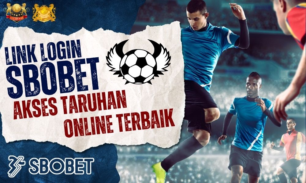 Link Login Sbobet: Akses Taruhan Online Terbaik