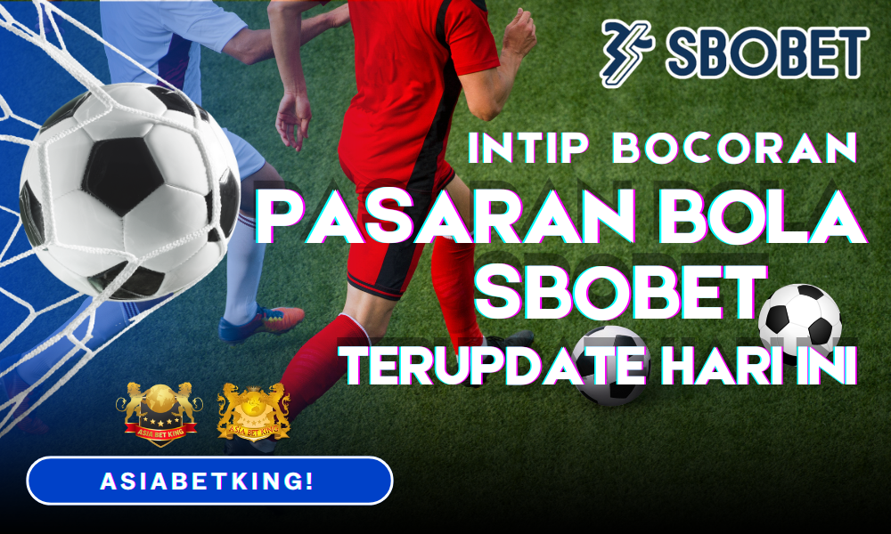 Intip Bocoran Pasaran Bola SBOBET Terupdate Hari Ini!