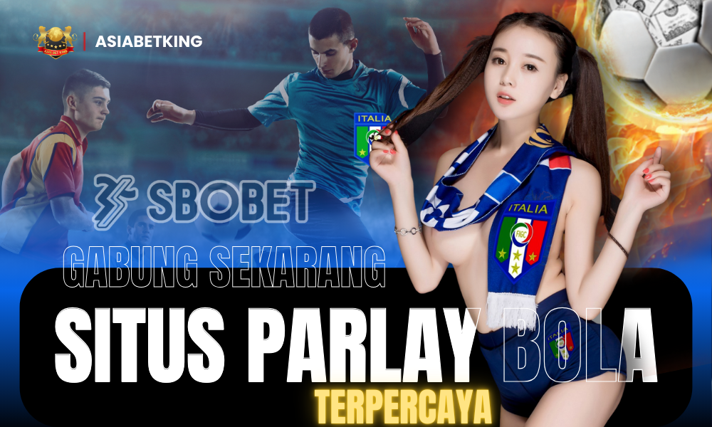 Daftar Situs Parlay Bola Resmi SBOBET Terpercaya di Indonesia