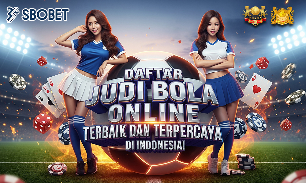 Daftar Judi Bola Online Terbaik dan Terpercaya di Indonesia!